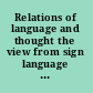 Relations of language and thought the view from sign language and deaf children /