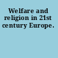 Welfare and religion in 21st century Europe.