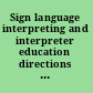 Sign language interpreting and interpreter education directions for research and practice /