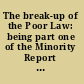 The break-up of the Poor Law: being part one of the Minority Report of the Poor Law Commission.