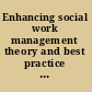 Enhancing social work management theory and best practice from the UK and USA /