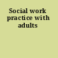 Social work practice with adults