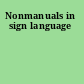 Nonmanuals in sign language