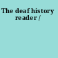 The deaf history reader /