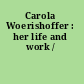Carola Woerishoffer : her life and work /