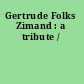 Gertrude Folks Zimand : a tribute /