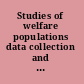 Studies of welfare populations data collection and research issues /