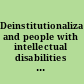 Deinstitutionalization and people with intellectual disabilities in and out of institutions /