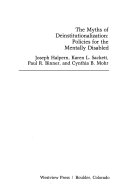 The Myths of deinstitutionalization : policies for the mentally disabled /