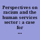 Perspectives on racism and the human services sector : a case for change /