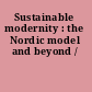 Sustainable modernity : the Nordic model and beyond /