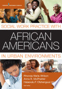 Social work practice with African Americans in urban environments /