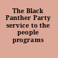 The Black Panther Party service to the people programs /