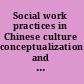 Social work practices in Chinese culture conceptualization and implementation /