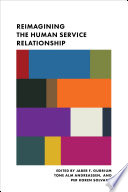 Reimagining the human service relationship /