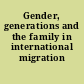 Gender, generations and the family in international migration