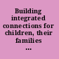 Building integrated connections for children, their families and communities