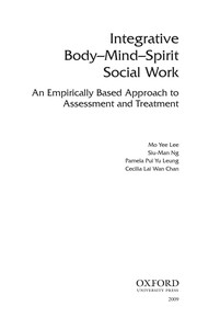 Integrative body-mind-spirit social work : an empirically based approach to assessment and treatment /