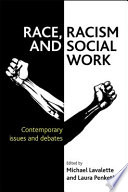Race, racism and social work : contemporary issues and debates /