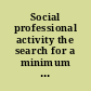 Social professional activity the search for a minimum common denominator in difference /