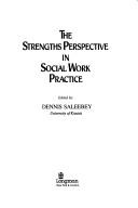 The Strengths perspective in social work practice /