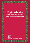 Pensiero giuridico e riflessione sociale : Liber amicorum Andrea Bixio.