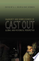 Cast out vagrancy and homelessness in global and historical perspective /