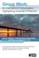 Group work : an international conversation highlighting diversity in practice /