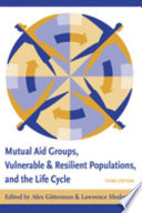 Mutual aid groups, vulnerable and resilient populations, and the life cycle /