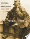 The old leather man : historical accounts of a Connecticut and New York legend /