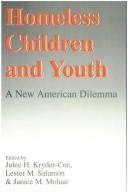 Homeless children and youth : a new American dilemma /