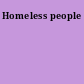 Homeless people