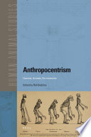 Anthropocentrism human, animals, environments /