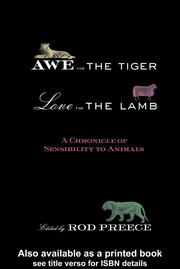 Awe for the tiger, love for the lamb : a chronicle of sensibility to animals /