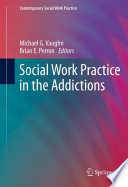 Social work practice in the addictions /