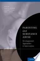 Parenting and substance abuse developmental approaches to intervention /