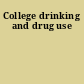 College drinking and drug use