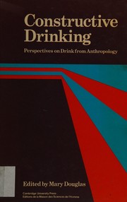 Constructive drinking : perspectives on drink from anthropology /
