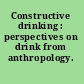 Constructive drinking : perspectives on drink from anthropology.