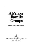 Al-Anon family groups : formerly, Living with an alcoholic