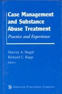 Case management and substance abuse treatment : practice and experience /