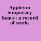 Appleton temporary home : a record of work.