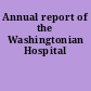 Annual report of the Washingtonian Hospital