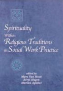 Spirituality within religious traditions in social work practice /