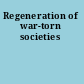 Regeneration of war-torn societies