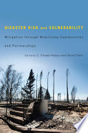 Disaster risk and vulnerability mitigation through mobilizing communities and partnerships /