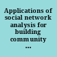 Applications of social network analysis for building community disaster resilience workshop summary /