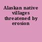 Alaskan native villages threatened by erosion