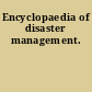 Encyclopaedia of disaster management.