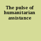 The pulse of humanitarian assistance